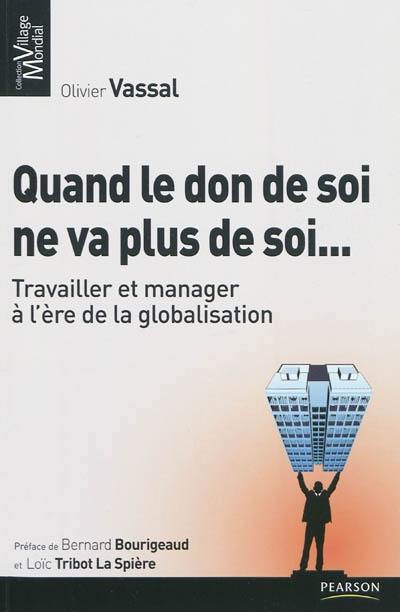 Quand le don de soi ne va plus de soi... : travailler et manager à l'ère de la globalisation