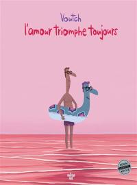 L'amour triomphe toujours