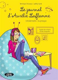 Le journal d'Aurélie Laflamme. Vol. 1. Extraterrestre... ou presque