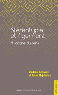 Stéréotypie et figement : à l'origine du sens