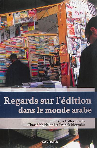 Regards sur l'édition dans le monde arabe