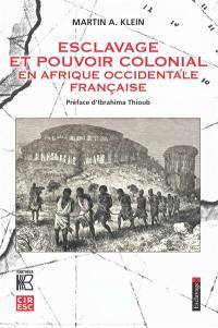 Esclavage et pouvoir colonial en Afrique occidentale française