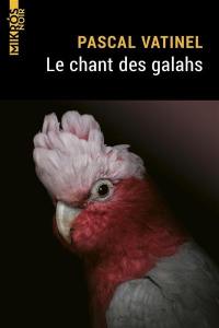 Le chant des galahs