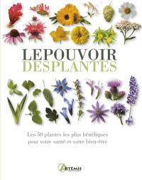 Le pouvoir des plantes : les 40 plantes les plus bénéfiques pour votre santé et votre bien-être