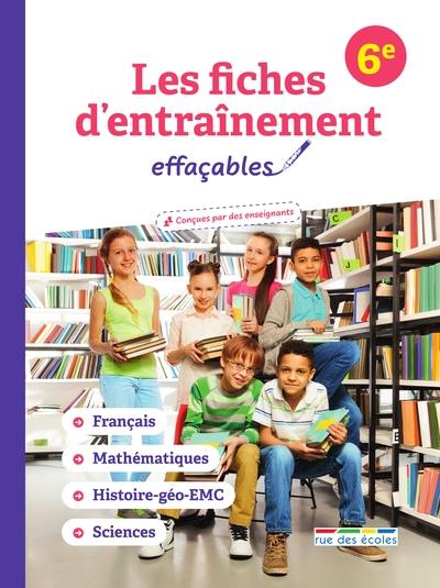 Les fiches d'entraînement effaçables, 6e : français, mathématiques, histoire géo EMC, sciences