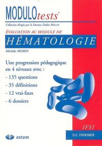 Hématologie : une progression pédagogique en 4 niveaux avec : 135 questions, 35 définitions, 12 vrai-faux, 6 dossiers