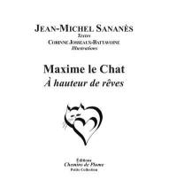 Maxime le chat : à hauteur de rêves