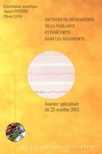 Facteurs de dégradation de la vigilance et insécurité dans les transports : actes de la journée spécialisée du 25 octobre 2002