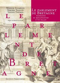 Le Parlement de Bretagne : naissance et renaissances d'un palais