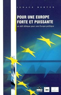 Pour une Europe forte et puissante : un défi éthique pour une Europe politique