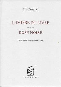 Lumière du livre. Rose noire