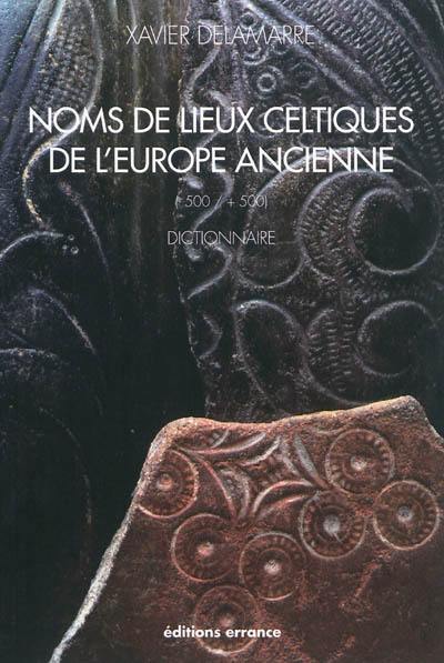 Noms de lieux celtiques de l'Europe ancienne (-500-+500) : dictionnaire