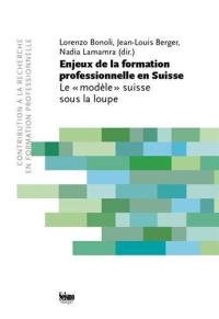 Enjeux de la formation professionnelle en Suisse : le modèle suisse sous la loupe