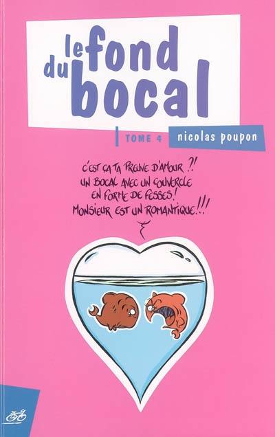 Le fond du bocal. Vol. 4