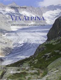 Via alpina : 2.500 kilomètres d'une mer à l'autre