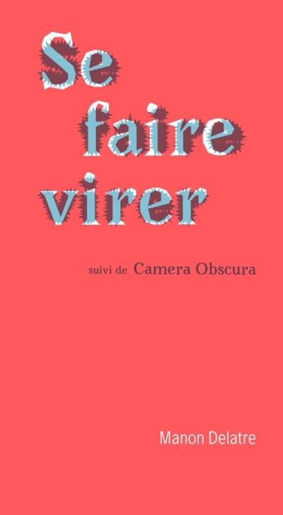 Se faire virer. Camera obscura