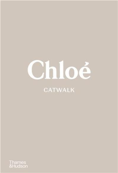 Chloé Catwalk The Complete Collections