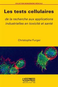 Les tests cellulaires : de la recherche aux applications industrielles en toxicité et santé