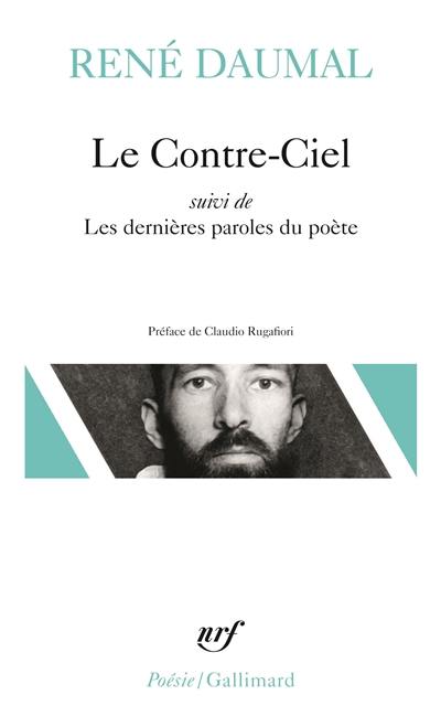 Le contre-ciel. Les dernières paroles du poète