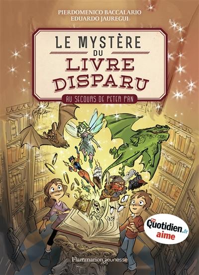 Le mystère du livre disparu. Vol. 1. Au secours de Peter Pan