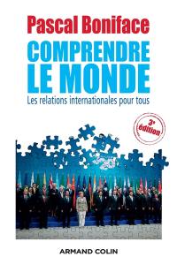 Comprendre le monde : les relations internationales pour tous