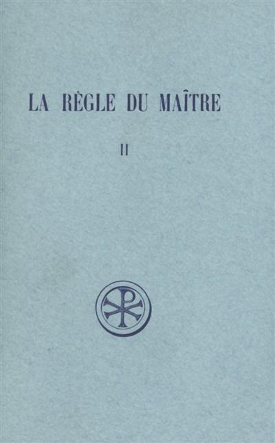 La Règle du Maître. Vol. 2. Chapitres 1-10