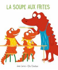 La soupe aux frites