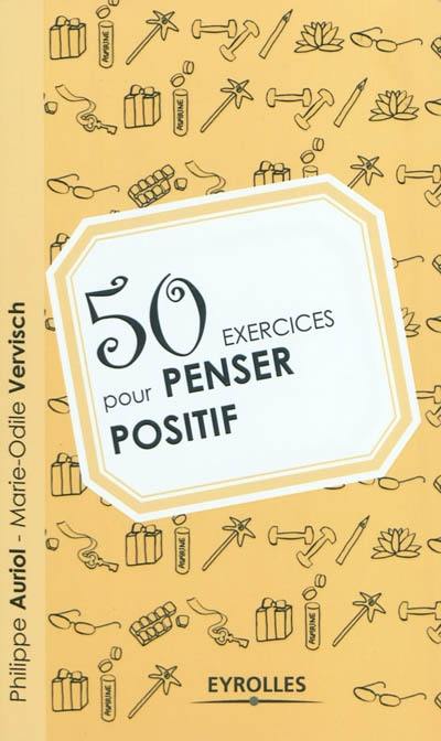 50 exercices pour penser positif