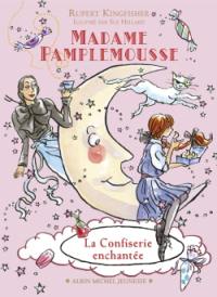 Madame Pamplemousse. Vol. 3. La confiserie enchantée