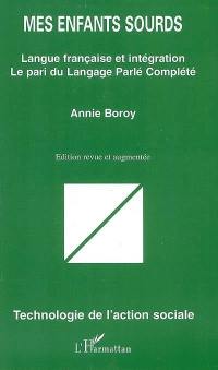 Mes enfants sourds : langue française et intégration, le pari du langage parlé complété