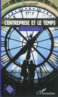 L'entreprise et le temps : figures d'hier et d'aujourd'hui