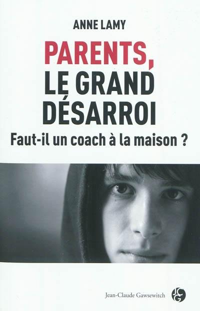 Parents, le grand désarroi : faut-il un coach à la maison ?