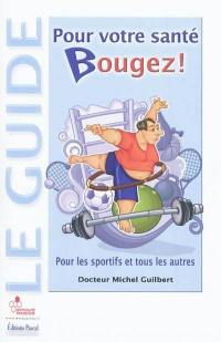 Pour votre santé, bougez !