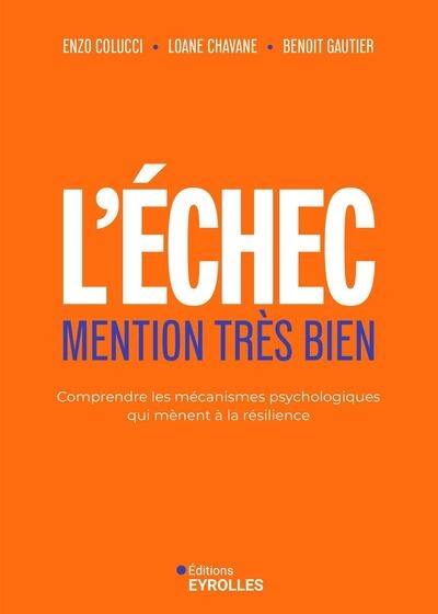 L'échec mention très bien : comprendre les mécanismes psychologiques qui mènent à la résilience