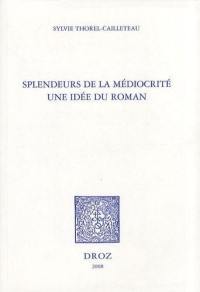 Splendeurs de la médiocrité : une idée du roman