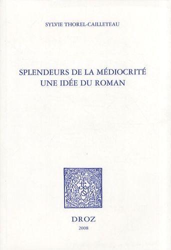 Splendeurs de la médiocrité : une idée du roman