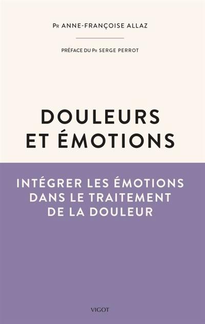 Douleurs et émotions : intégrer les émotions dans le traitement de la douleur