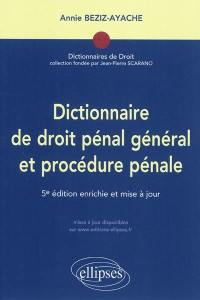 Dictionnaire de droit pénal général et procédure pénale