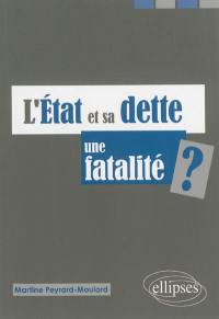 L'Etat et sa dette : une fatalité ?