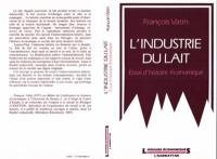 L'Industrie du lait : essai d'histoire économique