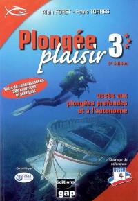 Plongée plaisir. Niveau 3 : accès aux plongées profondes et à l'autonomie