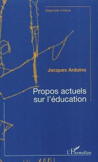 Propos actuels sur l'éducation : contribution à l'éducation des adultes