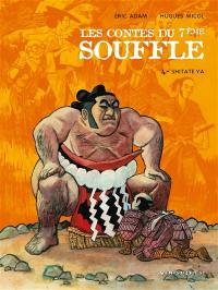 Les contes du 7e souffle. Vol. 4. Shitate ya