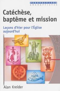 Catéchèse, baptême et mission : leçons d'hier pour l'Eglise aujourd'hui