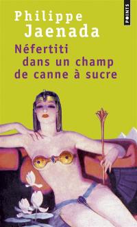 Néfertiti dans un champ de canne à sucre