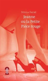 Jeanne ou la petite pièce rouge