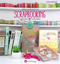 Mini-albums en scrapbooking : inspiration & techniques