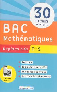 Bac mathématiques, terminale S : repères clés : 30 fiches pratiques