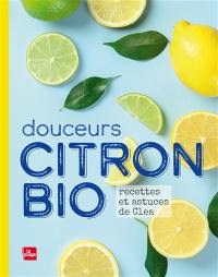 Douceurs citron bio : recettes et astuces de Clea