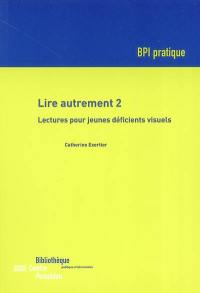 Lire autrement : lectures pour jeunes déficients visuels